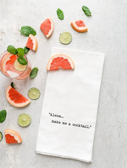 ALEXA...MAKE ME A COCKTAIL - TEA TOWEL