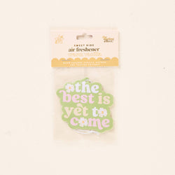 SWEET RIDE AIR FRESHENER - THE BEST IS YET TO COME