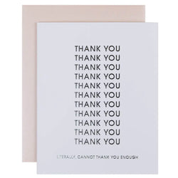 "CANNOT THANK YOU ENOUGH" GREETING CARD